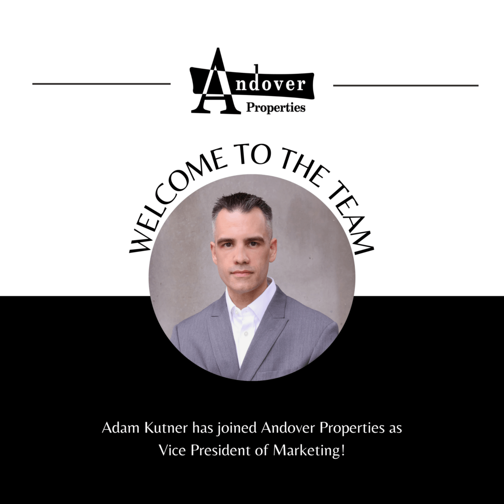 {ANDOVER PROPERTIES ANNOUNCES ADAM KUTNER AS NEW VICE PRESIDENT OF MARKETING}